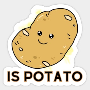 Is Potato [E] Sticker